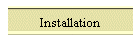 Installation